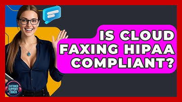 Is Cloud Faxing HIPAA Compliant? - Customer Support Coach