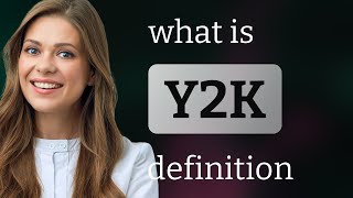 Y2k | what is Y2K meaning
