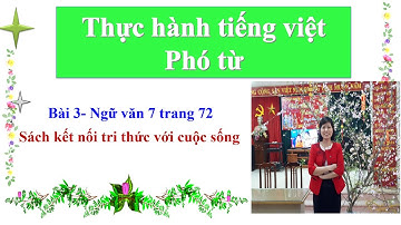 Bài giảng: Thực hành tiếng việt Phó từ (hay nhất) -Ngữ văn 7- bài 3 trang 72