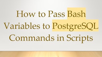 How to Pass Bash Variables to PostgreSQL Commands in Scripts