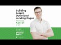 Building Search Optimized Landing Pages - Small Business Webinar Series