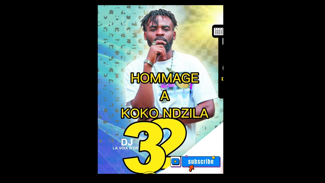 DJ 32 CHANTE HOMMAGE A KOKO NDZILA