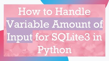 How to Handle Variable Amount of Input for SQLite3 in Python