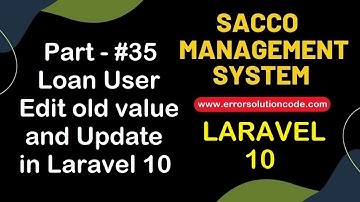#35 Loan User Edit old value and Update in Laravel 10 | Sacco Management System in Laravel 10