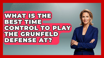 What Is The Best Time Control To Play The Grunfeld Defense At? - The Chess Codex