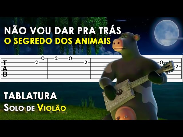 Não Vou Dar Pra Trás | Tablatura Solo de Violão Simplificado | O Segredo dos Animais class=