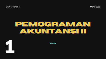 Pemograman Akuntansi II pert 1 #LaravelGLT