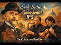 Erik Satie - Gnossienne Nº5. For T. Sax. and Guitar.