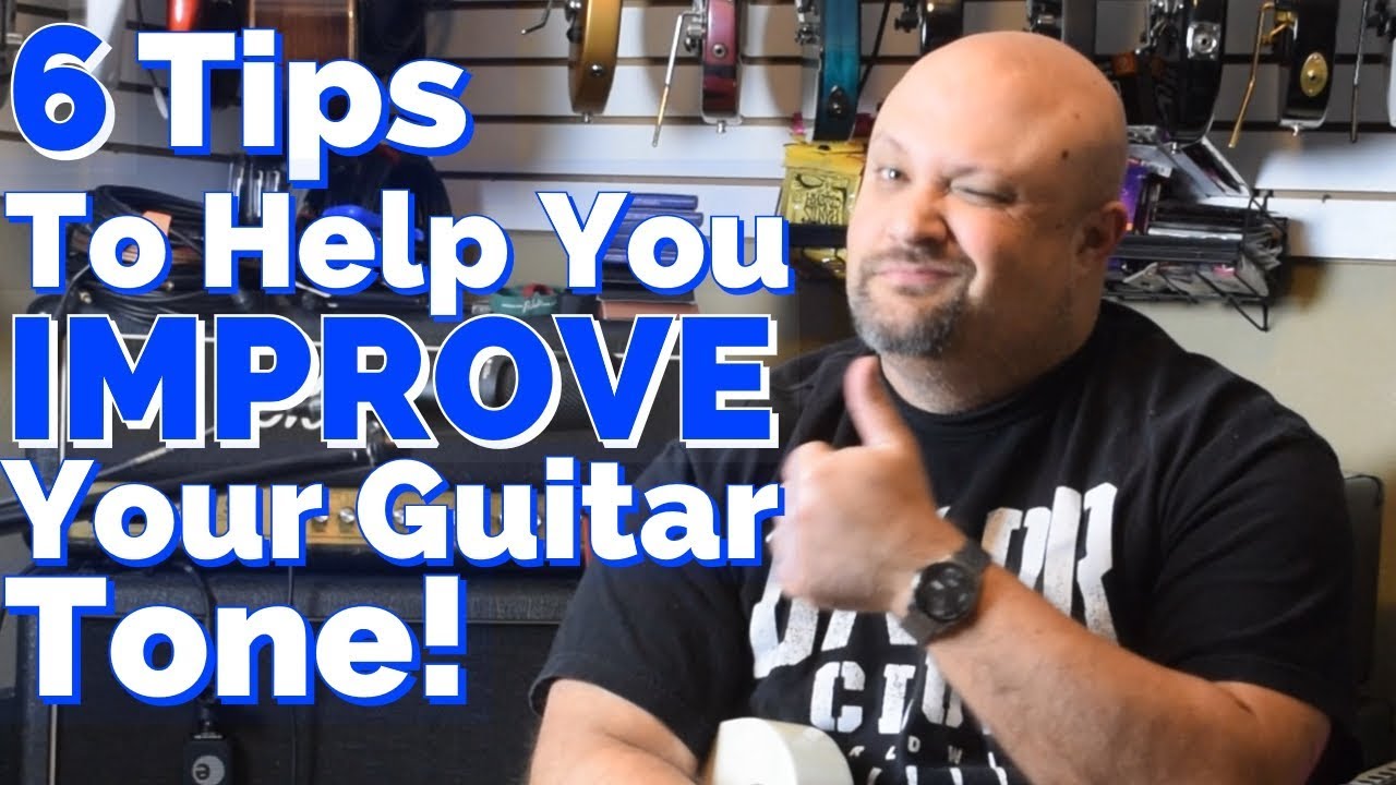 6 Tips To Improve Your Guitar Tone! YouTube