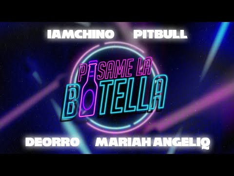 Pasame La Botella – IAmChino x Pitbull x Deorro x Mariah Angeliq (Audio Oficial)