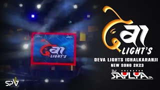 Deva Lights Ichalkaranji - Dj Saylya SA - New Song 2K23 [ SP Visuals ]