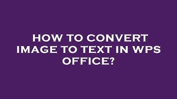 How to convert image to text in wps office?
