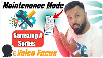 Samsung Maintenance Mode & Voice Focus A52s 5g A53 A33 A73 A32 A52 A72