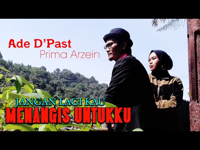 JANGAN LAGI KAU MENANGIS UNTUKKU - COVER BY ADE D'PAST & PRIMA ARZEIN class=