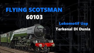 Lokomotif Uap Flying Scotsman | Lokomotif Uap Tercepat Pertama Kali Di Dunia