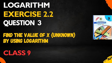 Logarithm find the value of x | Ex 2.2 class 9 maths q 3 sindh board