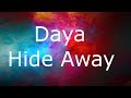 Daya - Hide Away Lyrics (lyrics video)