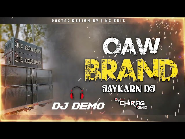 OAW BRAND 😎🤏COMPETITION DJ DEMO JK SOUND BRAND 💻🎧.           DJ CHIRAG REMIX 😎🤏 class=