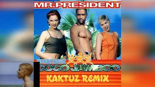 Mr. President - Everybody Coco Jamboo ! (KaktuZ RemiX)