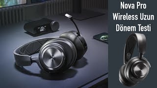 Nova Pro Wireless Kurulum ve Uzun Dönemdeki Deneyimlerimiz