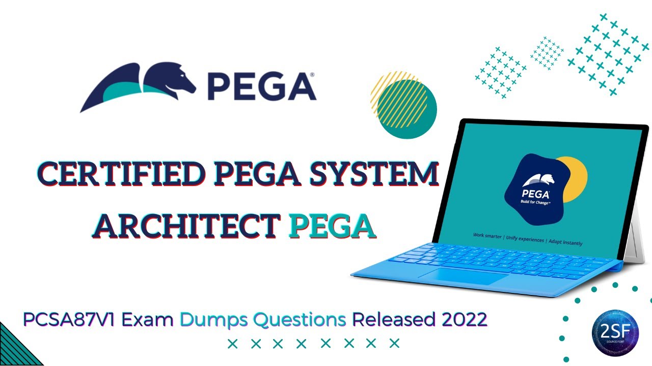 Certified Pega System Architect PEGAPCSA87V1 Exam Dumps Questions Released 2022 Part 3 YouTube