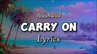 RajahWild - Carry On - Lyrics | Lyrics Seriess