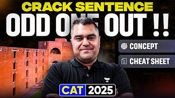 Sentence Odd One Out for CAT 2025 🔥 | Concepts + Cheat Sheets + CAT-Level Questions