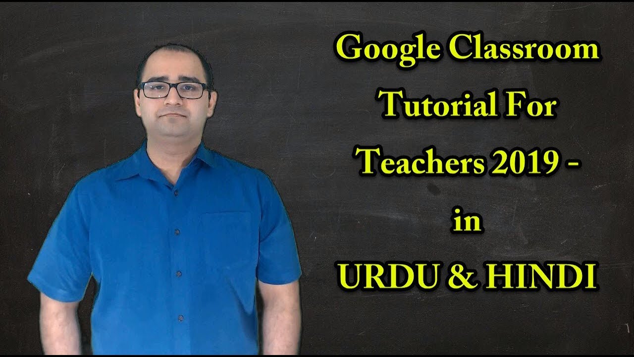 Google Classroom Tutorial For Teachers 2019 - Urdu and Hindi - YouTube