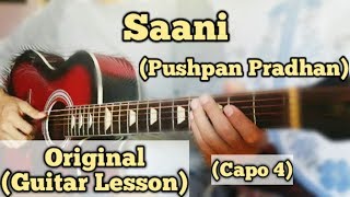 Video-Miniaturansicht von „Saani - Pushpan Pradhan | Guitar Lesson | Easy Chords | (Capo 4)“