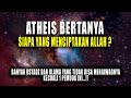 Atheis Bertanya "Siapa yang menciptakan Allah", Jawaban Pemuda Islam Ini Membuat Atheis Malu