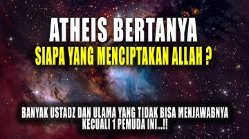 Atheis Bertanya "Siapa yang menciptakan Allah", Jawaban Pemuda Islam Ini Membuat Atheis Malu