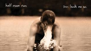 Half Moon Run - Everybody Wants [Official Version]