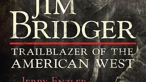 Jim Bridger: Trailblazer of the American West, by ...