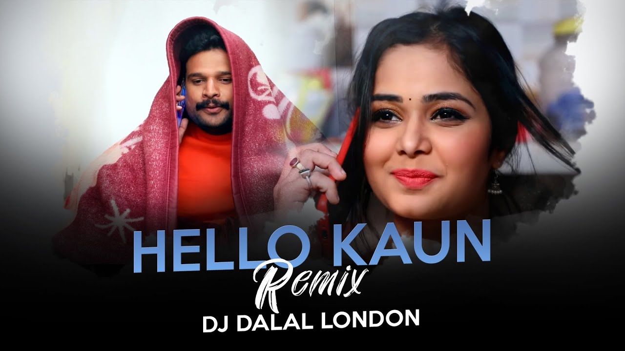 Hello Kaun  Bhojpuri Rap Remix  Dj Dalal London  Ritesh Pandey     Sneh Upadhya  2020