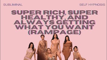 Super Rich, Super Healthy, and Always Getting What You Want (Rampage)