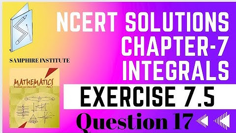 🔹️🔹️Maths ncert solution class 12 chapter 7 integrals|exercise 7.5 question 17🔹️🔹️
