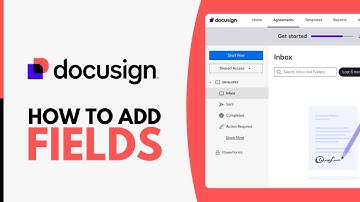 How to Add Fields in DocuSign (2025)