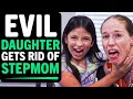 EVIL DAUGHTER Gets Rid of STEPMOM! What Happens Next Is Shocking