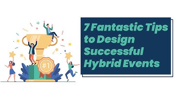 7 Fantastic Tips to Design Successful Hybrid Events