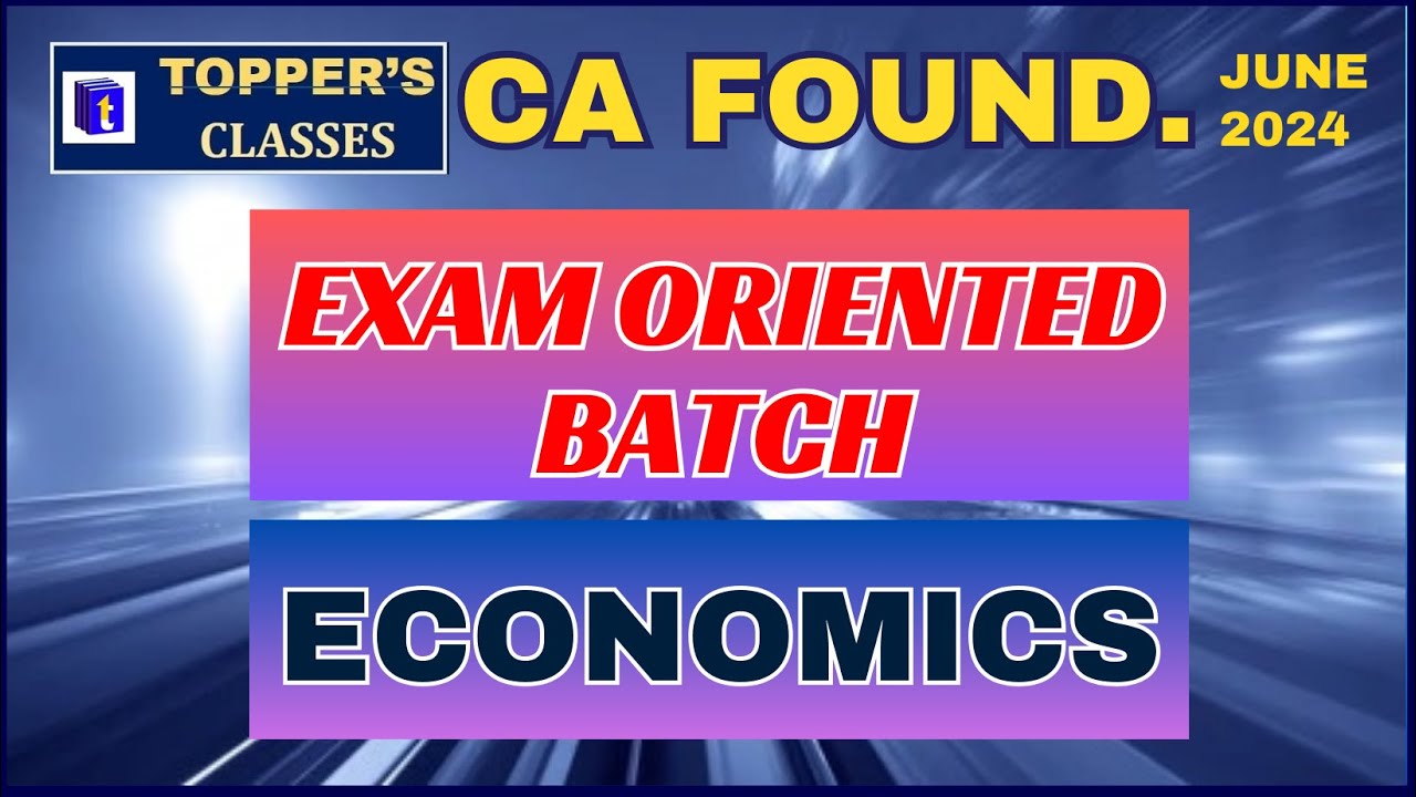 CA FOUNDATION ECONIMICS / EXAM ORIENTED BATCH / 12-02-2024/JUNE 2024 ...