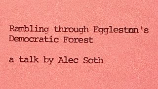 Rambling through Eggleston's Democratic Forest