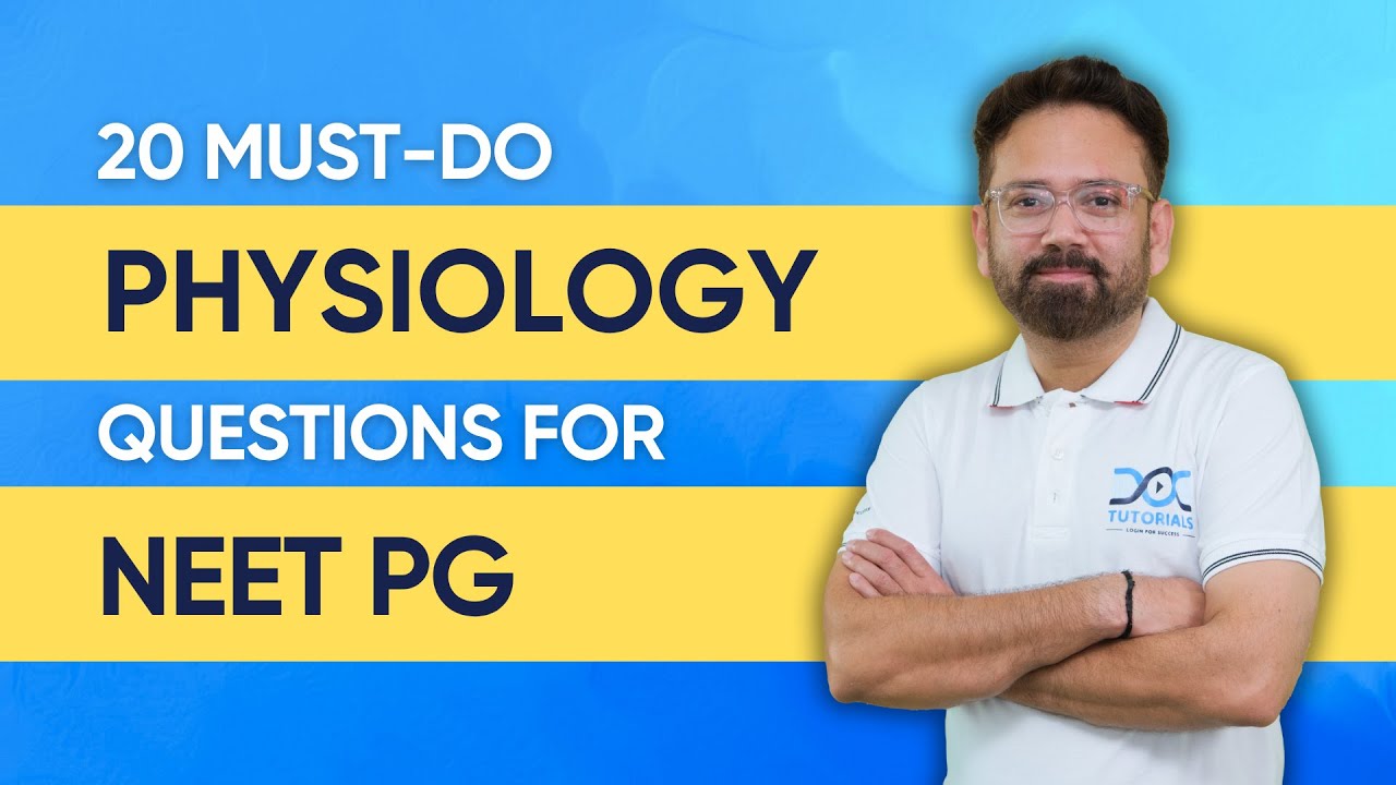 NEET PG Preparation | Physiology T&D by Dr. Naveen Porwal | 20 Must Do ...