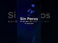 “Sin peros” ya disponible                   en todas las plataformas digitales