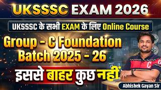 UKSSSC के सभी Exams के लिए सबसे बेस्ट Online Course | Group-C Foundation Batch | Abhishek Sir