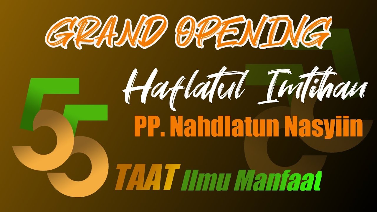 GRAND OPENING HAFLATUL IMTIHAN KE 55 PP. NAHDLATUN NASYIIN BARJATEH DAJA BUNGBARUH KADUR PAMEKASAN