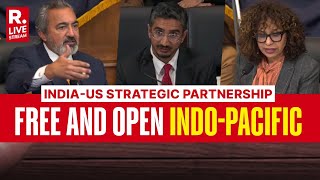 US LIVE: India-US Strategic Partnership Hearing | Securing Free & Open Indo-Pacific