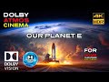 Dolby atmos our planet e 4k.r dolby cinema 2024 714 film dv  download available