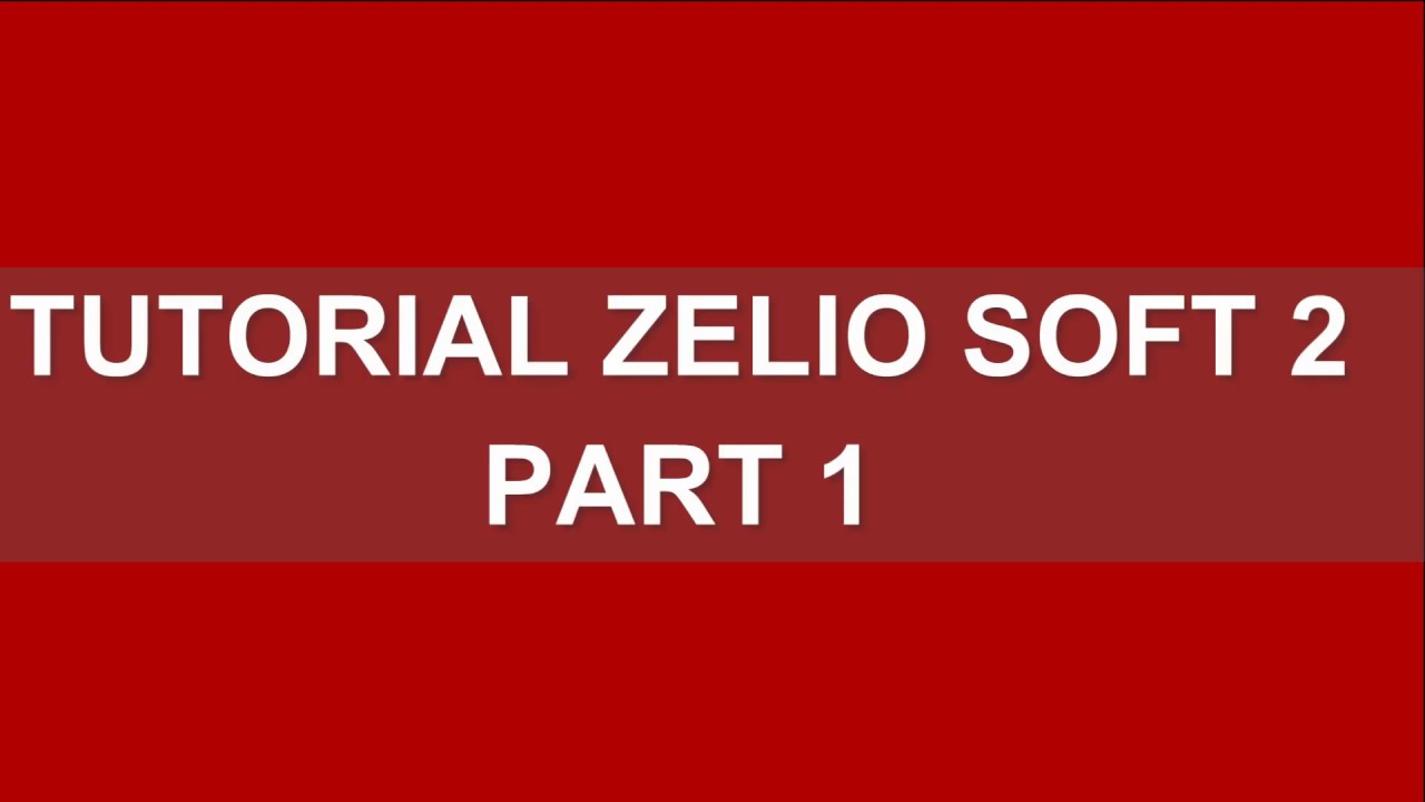 Tutorial Belajar ZELIO Soft 2 - [ Part 1]Bahasa Indonesia - YouTube