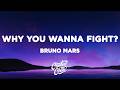 Bruno Mars Why You Wanna Fight Lyrics