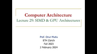 Computer Architecture - Lecture 29: SIMD & GPU Architectures (Fall 2023)